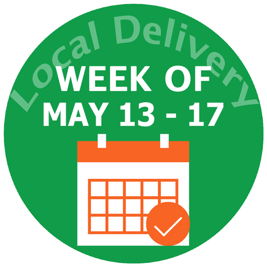 Local Delivery May 13th - 17th