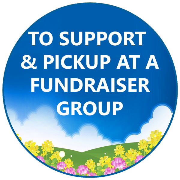 To support and pick up at your selected fundraiser group